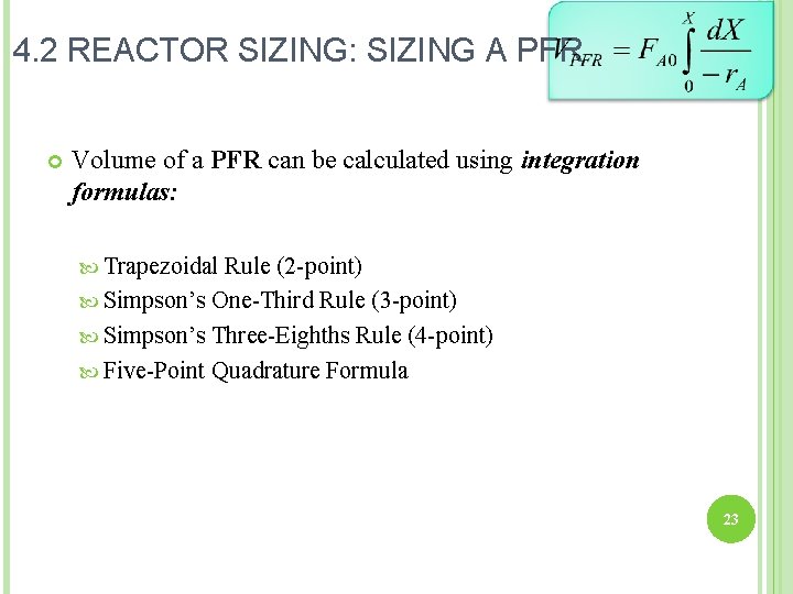 4. 2 REACTOR SIZING: SIZING A PFR Volume of a PFR can be calculated