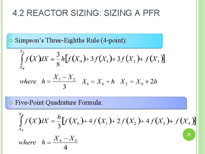 4. 2 REACTOR SIZING: SIZING A PFR Simpson’s Three-Eighths Rule (4 -point): Five-Point Quadrature