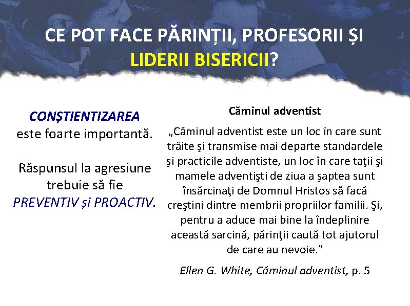 CE POT FACE PĂRINȚII, PROFESORII ȘI LIDERII BISERICII? CONȘTIENTIZAREA este foarte importantă. Căminul adventist