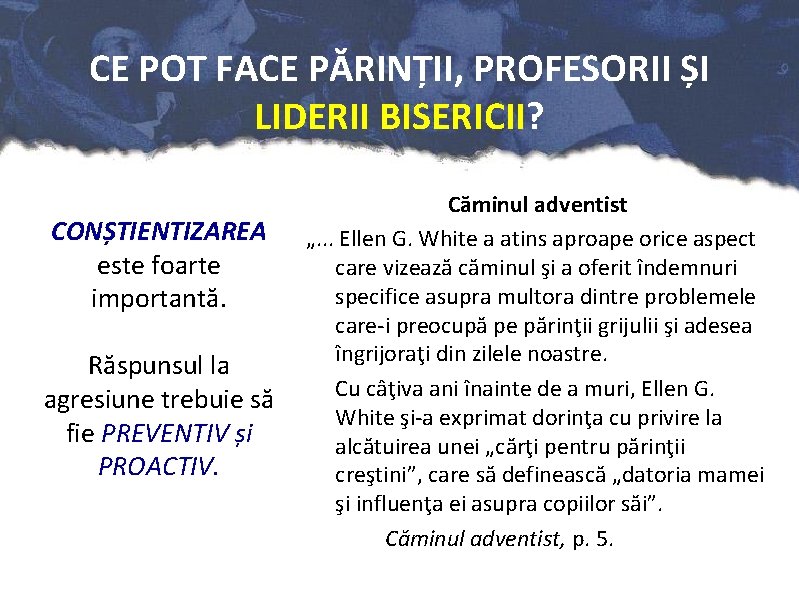CE POT FACE PĂRINȚII, PROFESORII ȘI LIDERII BISERICII? CONȘTIENTIZAREA este foarte importantă. Răspunsul la