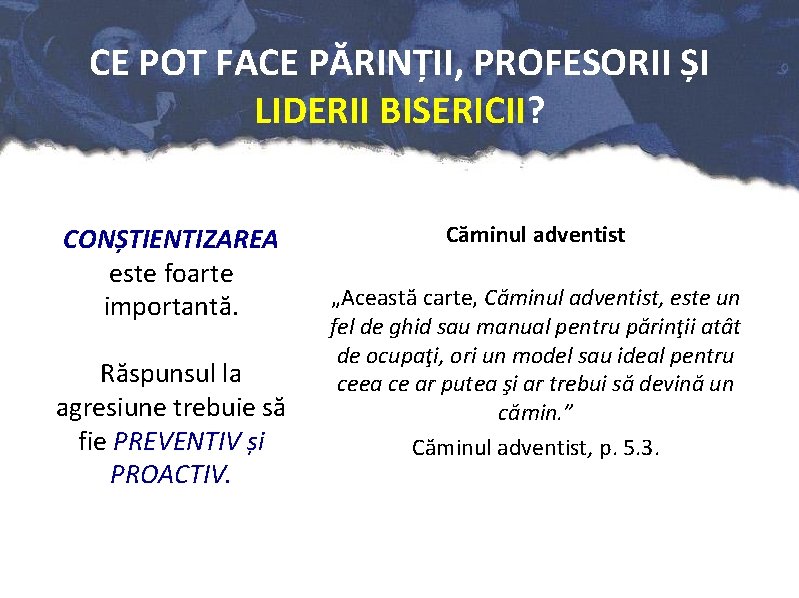 CE POT FACE PĂRINȚII, PROFESORII ȘI LIDERII BISERICII? CONȘTIENTIZAREA este foarte importantă. Răspunsul la