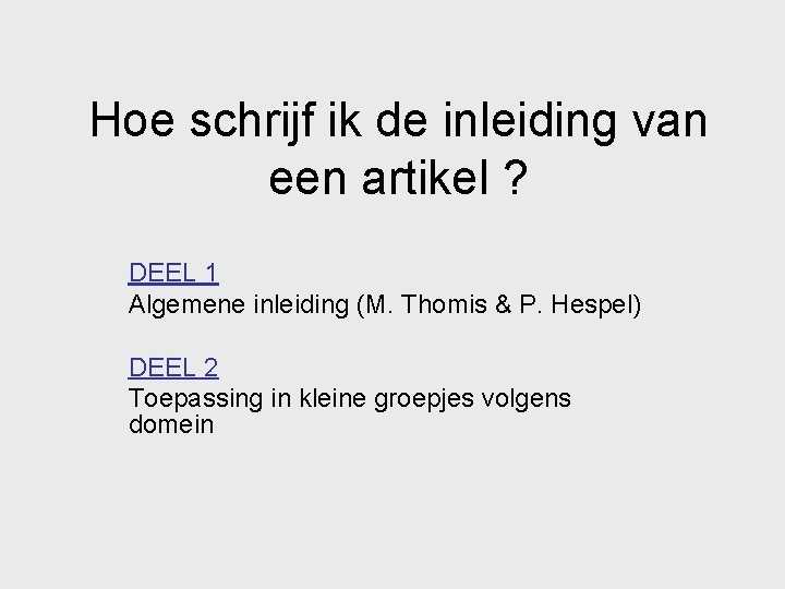 Hoe schrijf ik de inleiding van een artikel ? DEEL 1 Algemene inleiding (M.