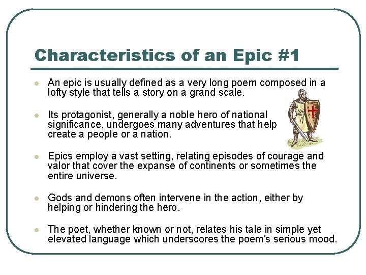Characteristics of an Epic #1 l l l An epic is usually defined as