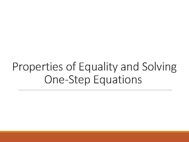 Properties of Equality and Solving One-Step Equations 
