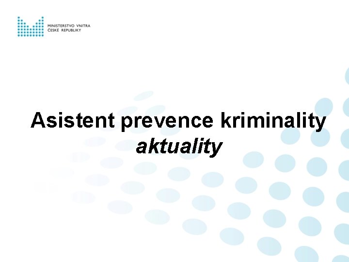 Asistent prevence kriminality aktuality 