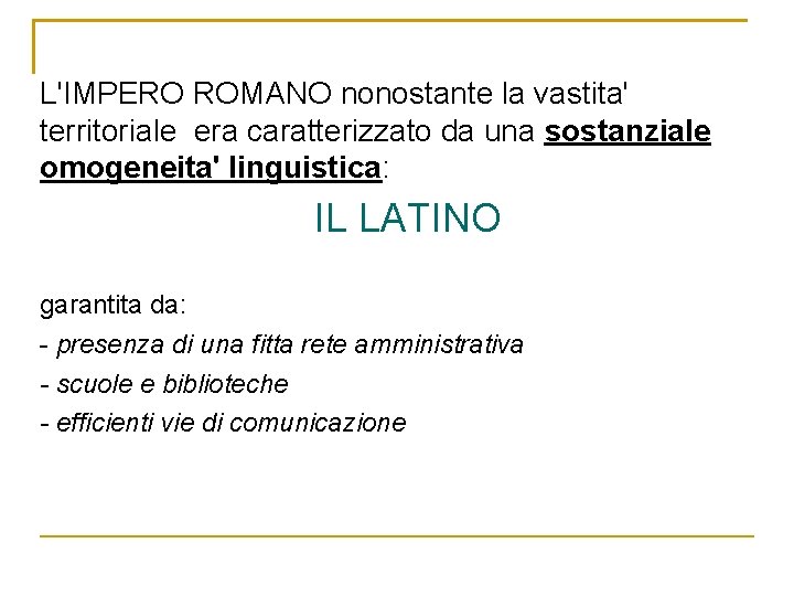 La nascita delle lingue Romanze o neolatine LIMPERO