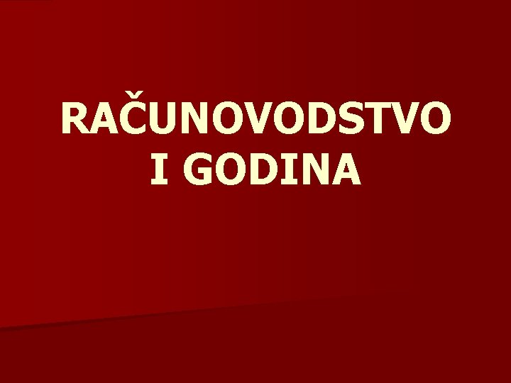 RAČUNOVODSTVO I GODINA 