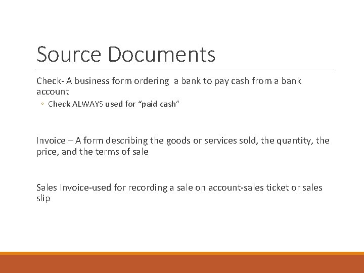 Source Documents Check- A business form ordering a bank to pay cash from a