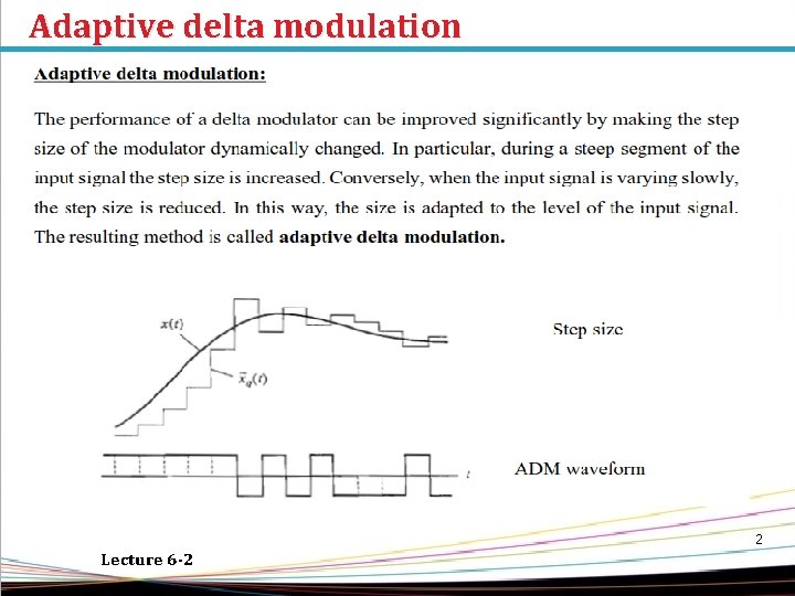 Adaptive delta modulation Lecture 6 -2 2 