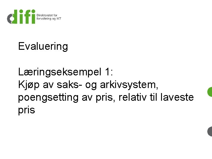 Evaluering Læringseksempel 1: Kjøp av saks- og arkivsystem, . poengsetting av pris, relativ til