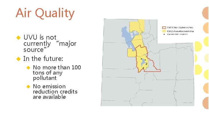 Air Quality UVU is not currently “major source” In the future: No more than