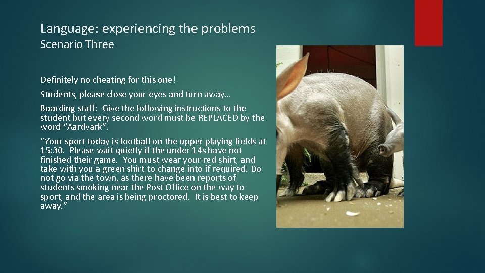 Language: experiencing the problems Scenario Three Definitely no cheating for this one! Students, please