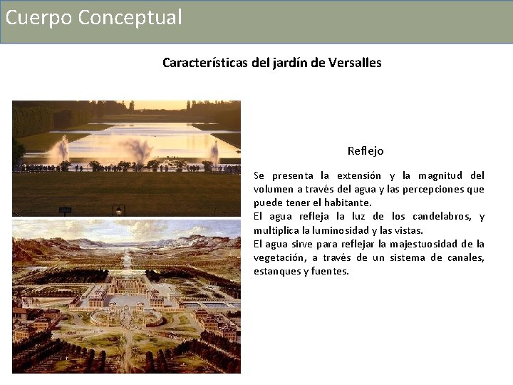 Cuerpo Conceptual Características del jardín de Versalles Reflejo Se presenta la extensión y la