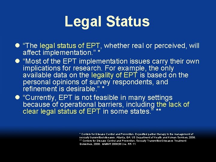 Legal Status l “The legal status of EPT, whether real or perceived, will affect