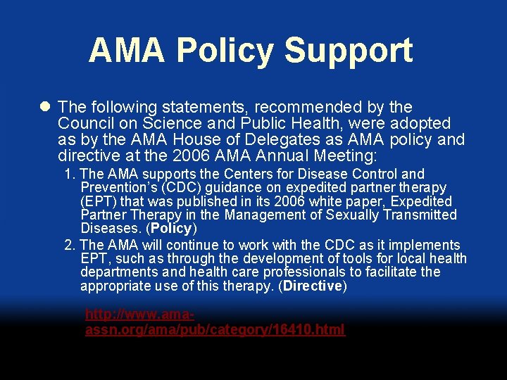 AMA Policy Support l The following statements, recommended by the Council on Science and