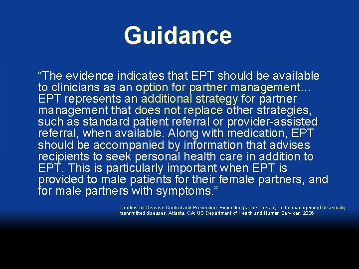 Guidance “The evidence indicates that EPT should be available to clinicians as an option