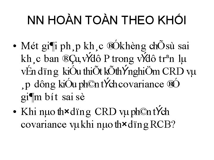 NN HOÀN THEO KHỐI • Mét gi¶i ph¸p kh¸c ®Ókhèng chÕ sù sai kh¸c