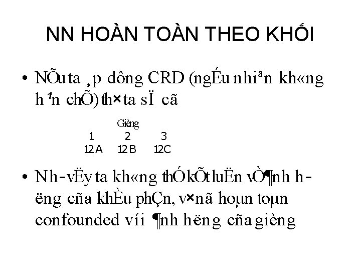 NN HOÀN THEO KHỐI • NÕu ta ¸p dông CRD (ngÉu nhiªn kh «ng