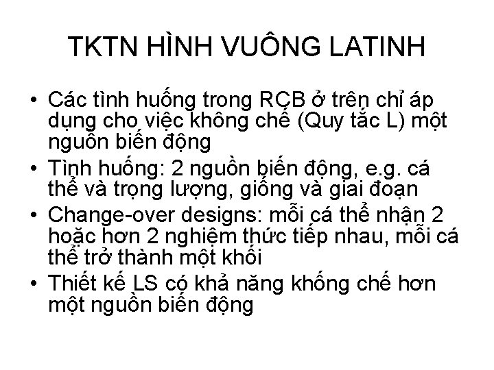 TKTN HÌNH VUÔNG LATINH • Các tình huống trong RCB ở trên chỉ áp