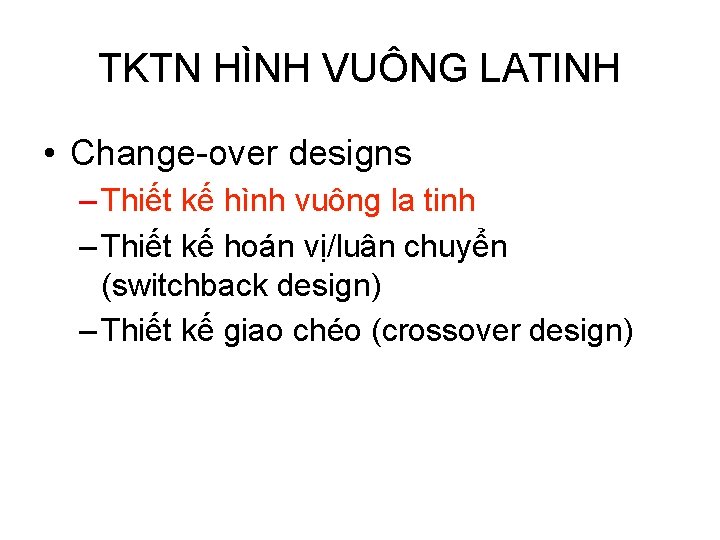 TKTN HÌNH VUÔNG LATINH • Change over designs – Thiết kế hình vuông la