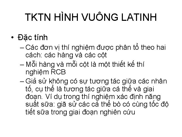 TKTN HÌNH VUÔNG LATINH • Đặc tính – Các đơn vị thí nghiệm được