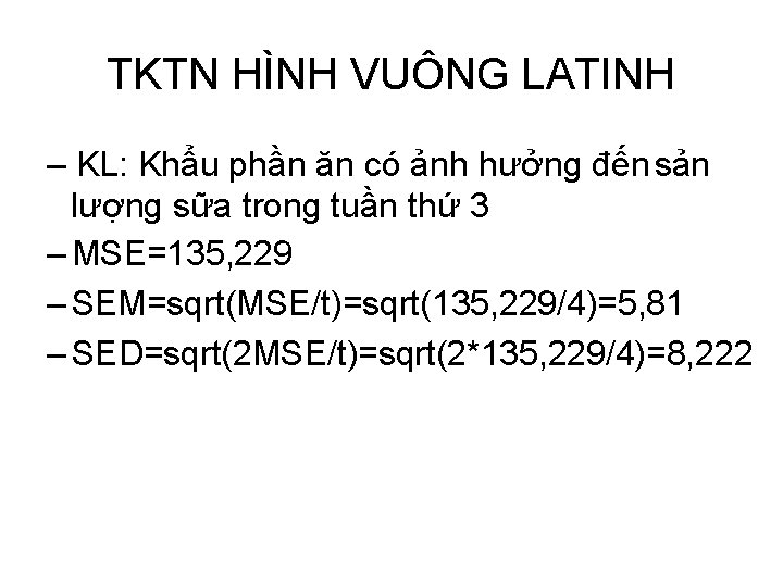 TKTN HÌNH VUÔNG LATINH – KL: Khẩu phần ăn có ảnh hưởng đến sản