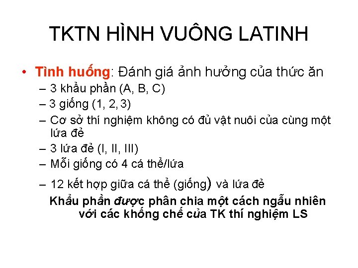 TKTN HÌNH VUÔNG LATINH • Tình huống: Đánh giá ảnh hưởng của thức ăn