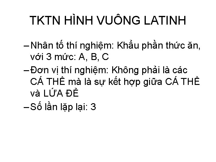 TKTN HÌNH VUÔNG LATINH – Nhân tố thí nghiệm: Khẩu phần thức ăn, với