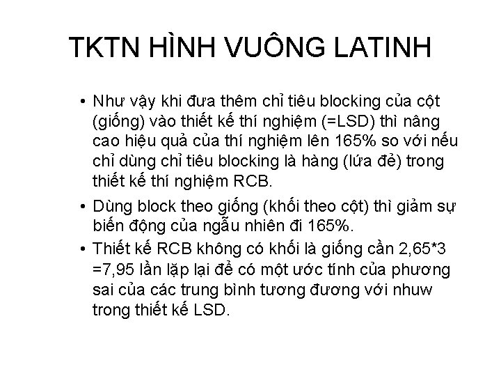 TKTN HÌNH VUÔNG LATINH • Như vậy khi đưa thêm chỉ tiêu blocking của