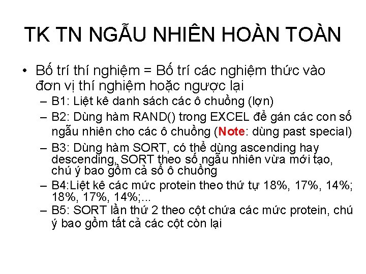 TK TN NGẪU NHIÊN HOÀN TOÀN • Bố trí thí nghiệm = Bố trí