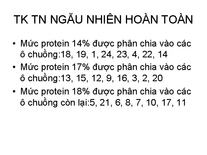 TK TN NGẪU NHIÊN HOÀN TOÀN • Mức protein 14% được phân chia vào