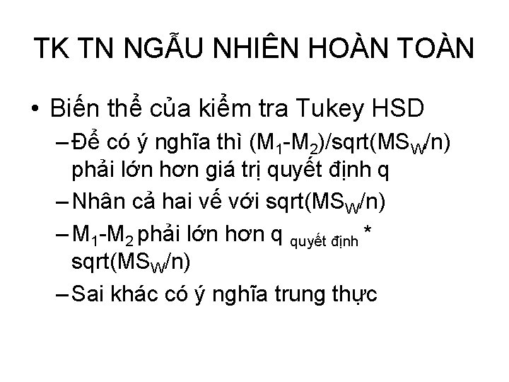 TK TN NGẪU NHIÊN HOÀN TOÀN • Biến thể của kiểm tra Tukey HSD