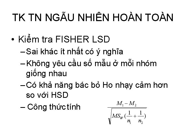 TK TN NGẪU NHIÊN HOÀN TOÀN • Kiểm tra FISHER LSD – Sai khác