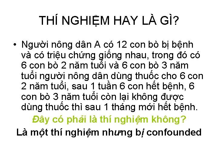 THÍ NGHIỆM HAY LÀ GÌ? • Người nông dân A có 12 con bò