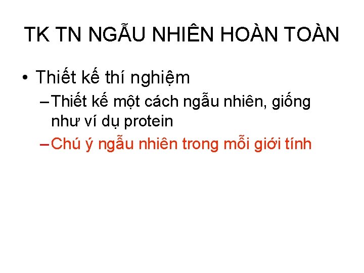 TK TN NGẪU NHIÊN HOÀN TOÀN • Thiết kế thí nghiệm – Thiết kế