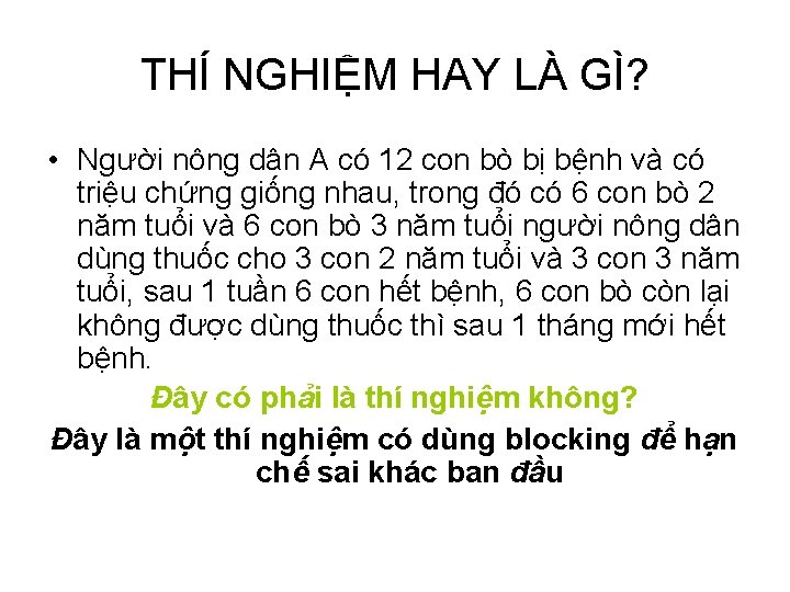 THÍ NGHIỆM HAY LÀ GÌ? • Người nông dân A có 12 con bò