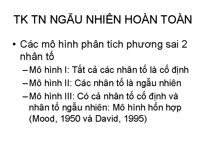 TK TN NGẪU NHIÊN HOÀN TOÀN • Các mô hình phân tích phương sai