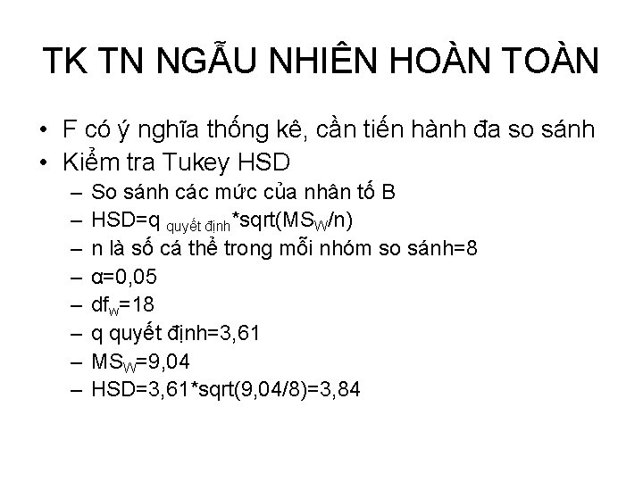 TK TN NGẪU NHIÊN HOÀN TOÀN • F có ý nghĩa thống kê, cần