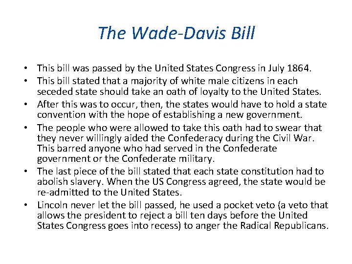 The Wade-Davis Bill • This bill was passed by the United States Congress