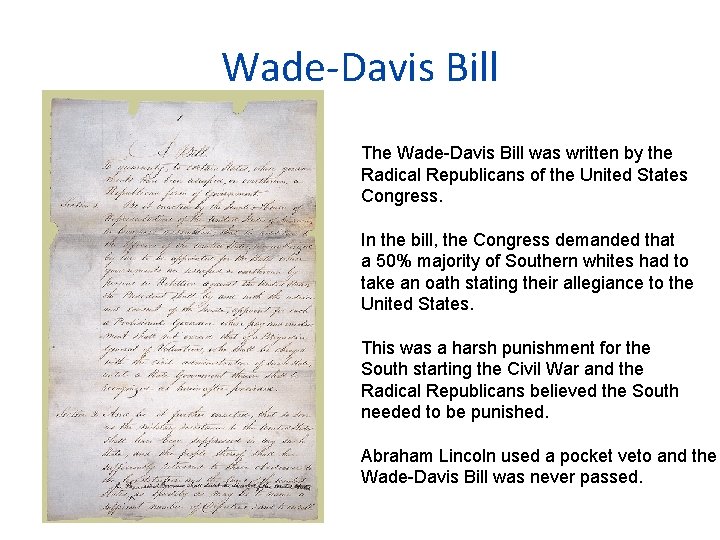 Wade-Davis Bill The Wade-Davis Bill was written by the Radical Republicans of the United