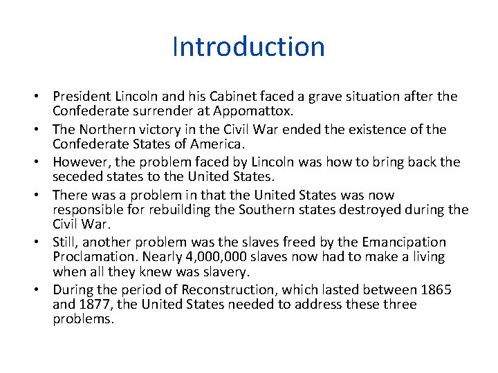 Introduction • President Lincoln and his Cabinet faced a grave situation after the Confederate