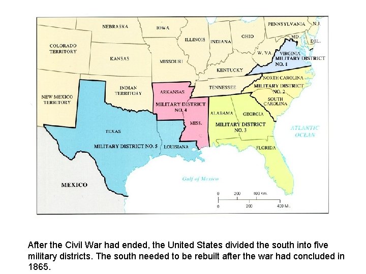 After the Civil War had ended, the United States divided the south into five