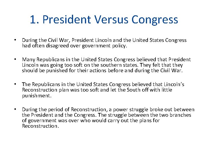1. President Versus Congress • During the Civil War, President Lincoln and the United