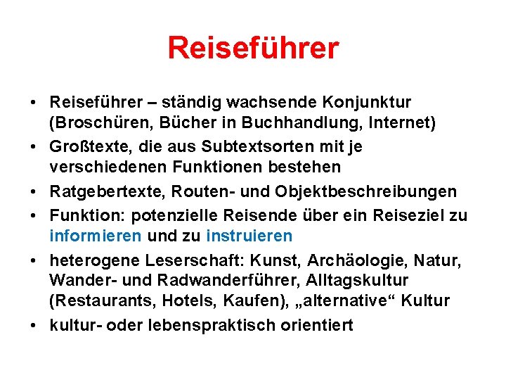 Reiseführer • Reiseführer – ständig wachsende Konjunktur (Broschüren, Bücher in Buchhandlung, Internet) • Großtexte,