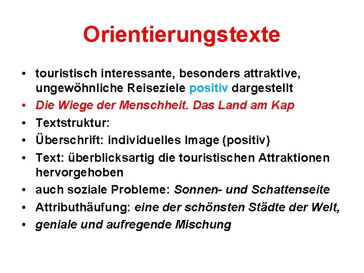 Orientierungstexte • touristisch interessante, besonders attraktive, ungewöhnliche Reiseziele positiv dargestellt • Die Wiege der