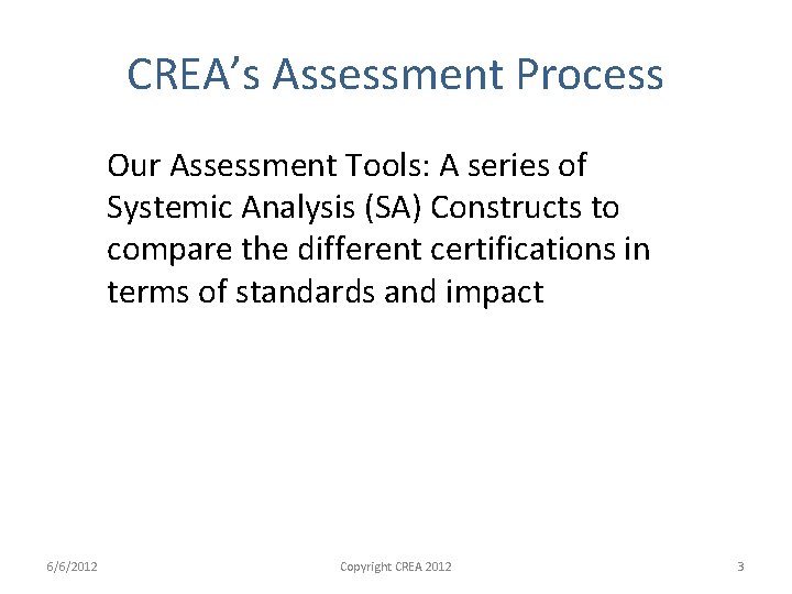 CREA’s Assessment Process Our Assessment Tools: A series of Systemic Analysis (SA) Constructs to