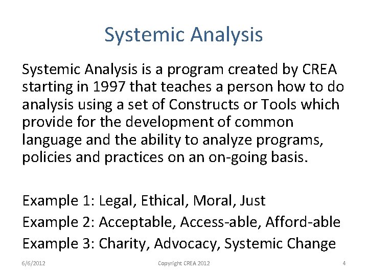 Systemic Analysis is a program created by CREA starting in 1997 that teaches a