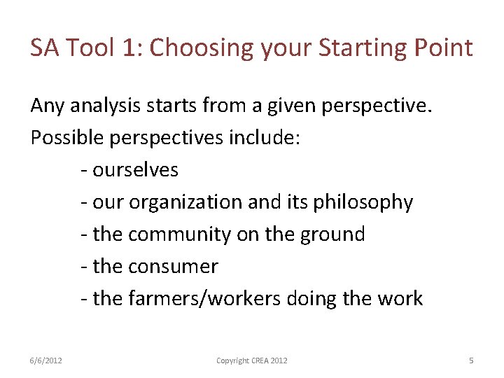 SA Tool 1: Choosing your Starting Point Any analysis starts from a given perspective.