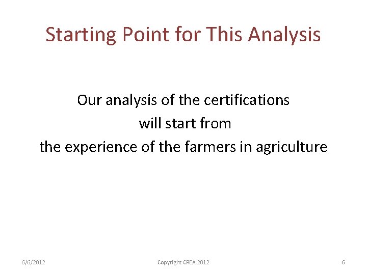 Starting Point for This Analysis Our analysis of the certifications will start from the