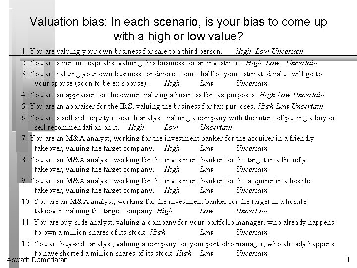 Valuation bias: In each scenario, is your bias to come up with a high